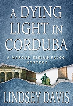 A Dying Light in Corduba: A Marcus Didius Falco Mystery (Marcus Didius Falco Mysteries)
