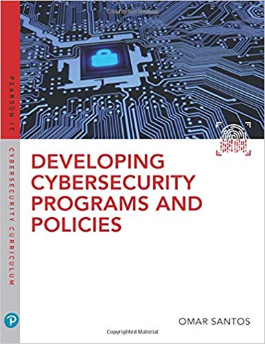 Developing Cybersecurity Programs and Policies (Pearson IT Cybersecurity Curriculum (ITCC))