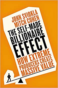The Self-made Billionaire Effect: How Extreme Producers Create Massive Value