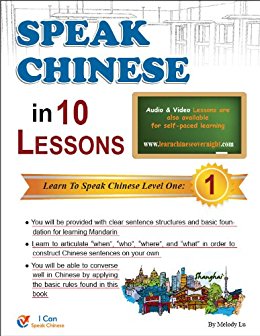 Learn To Speak Chinese Overnight Level One-Enables you to speak basic Chinese in 10 lessons