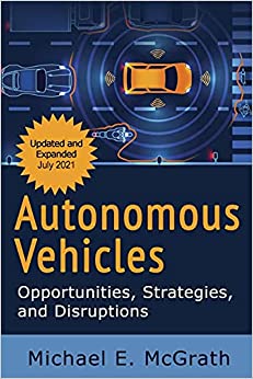 Autonomous Vehicles: Opportunities, Strategies and Disruptions: Updated and Expanded Second Edition