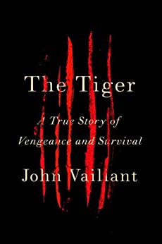 The Tiger: A True Story of Vengeance and Survival (Vintage Departures)