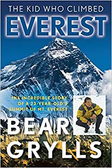 The Kid Who Climbed Everest: The Incredible Story Of A 23-Year-Old's Summit Of Mt. Everest