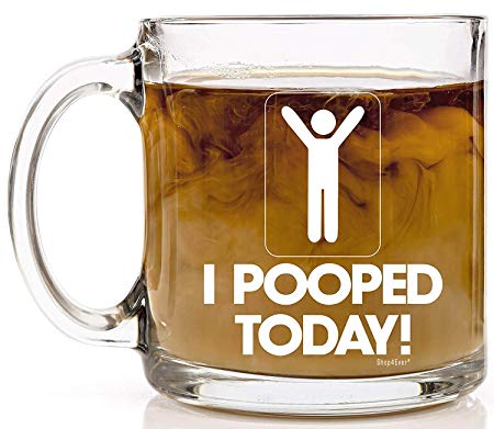 Shop4Ever I Pooped Today Novelty Glass Coffee Mug Tea Cup Gift ~ Funny ~ (13 oz, Clear)