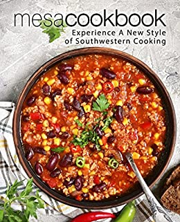 Mesa Cookbook: Experience A New Style of Southwestern Cooking (2nd Edition)