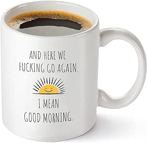 Here We Go Again I Mean Good Morning - Funny Birthday or Christmas Mom Gift - Sarcastic Gag Presents for Her Women Mother - 11 oz Coffee Mug Tea Cup White