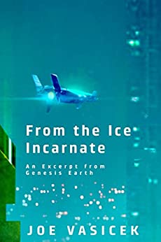 From the Ice Incarnate: An excerpt from Genesis Earth