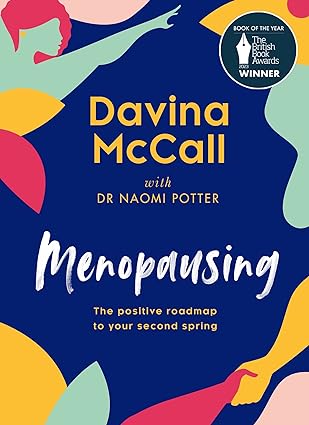 Menopausing: Book of the Year, The British Book Awards 2023, and Sunday Times bestselling self-help guide, to help you cope with symptoms and live your best life during menopause