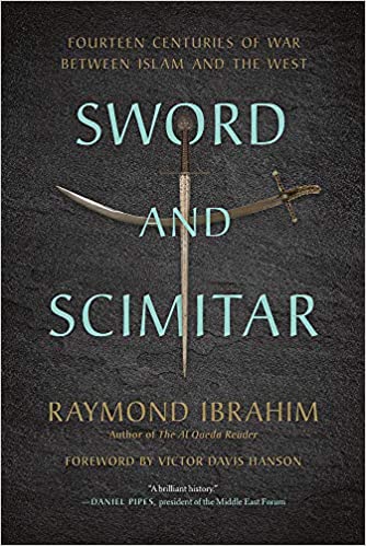 Sword and Scimitar: Fourteen Centuries of War between Islam and the West
