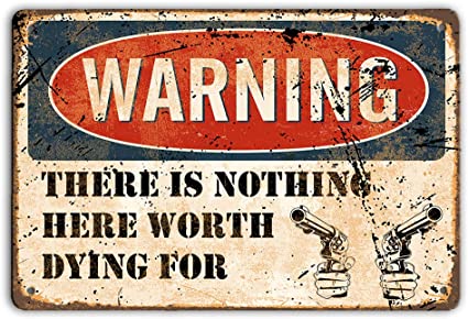 Warning There is Nothing Here Worth Dying For vintage garage sign, can be used for home, front desk, bar, bedroom, etc.Art Deco Tin 12x8inches
