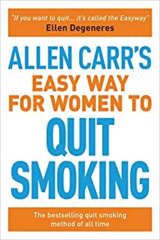 Allen Carr’s Easy Way for Women to Quit Smoking: The bestselling quit smoking method of all time (Allen Carr's Easyway Book 1)