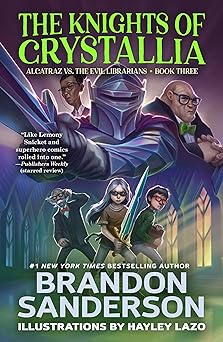 The Knights of Crystallia: Alcatraz vs. the Evil Librarians (Alcatraz Versus the Evil Librarians, 3)