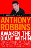 Awaken The Giant Within How to Take Immediate Control of Your Mental Emotional Physical and Financial Life