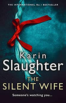 The Silent Wife: One of the bestselling books 2020, from the No. 1 crime thriller suspense author (The Will Trent Series, Book 10)