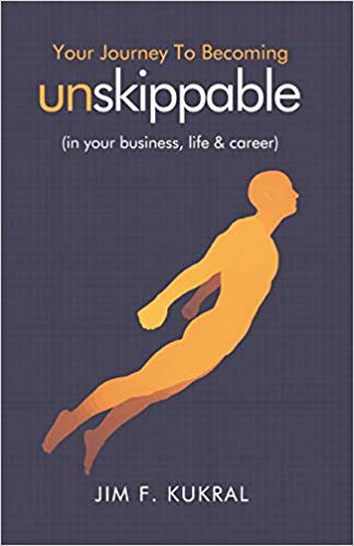 Your Journey to Becoming Unskippable™: (in your business, life & career)