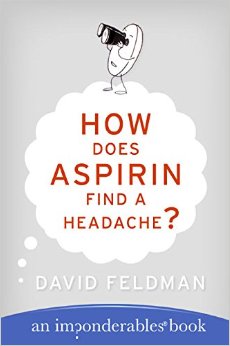 How Does Aspirin Find a Headache? (Imponderables Series)