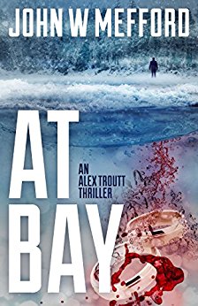 AT Bay (An Alex Troutt Thriller, Book 1) (Redemption Thriller Series)