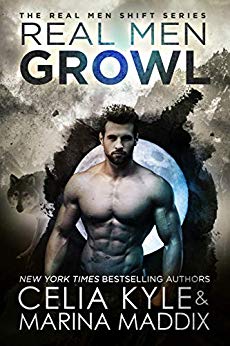 Real Men Growl (Paranormal Werewolf Shapeshifter Romance) (Real Men Shift Book 3)