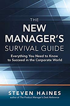 The New Manager’s Survival Guide: Everything You Need to Know to Succeed in the Corporate World