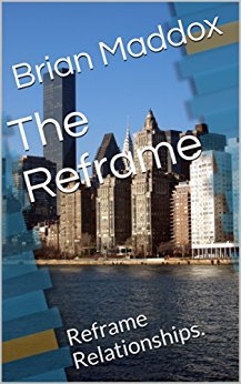The Reframe: Reframe Relationships.