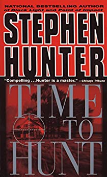 Time to Hunt (Bob Lee Swagger Novels Book 3)