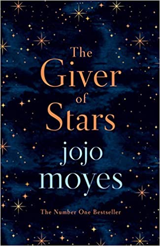 The Giver of Stars: Fall in love with the enchanting 2020 Sunday Times bestseller from the author of Me Before You