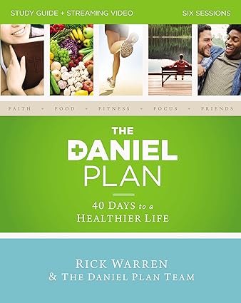 The Daniel Plan Study Guide plus Streaming Video: 40 Days to a Healthier Life