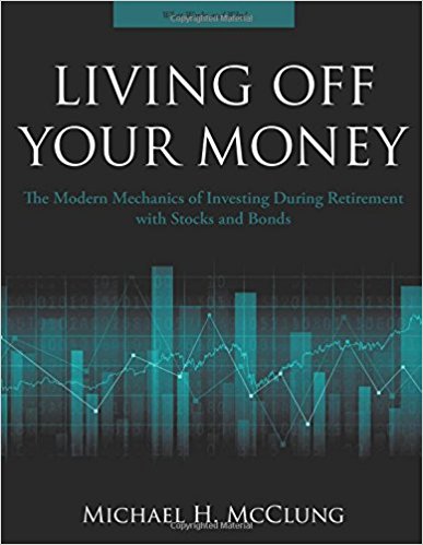 Living Off Your Money: The Modern Mechanics of Investing During Retirement with Stocks and Bonds