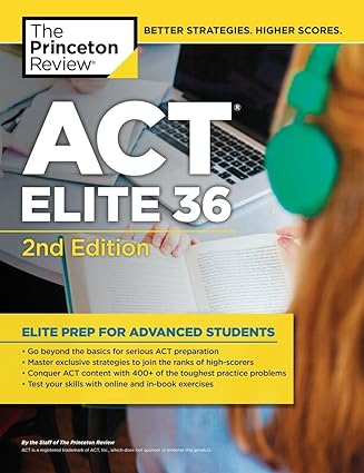 ACT Elite 36, 2nd Edition (College Test Preparation)