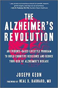 The Alzheimer's Revolution: An Evidence-Based Lifestyle Program to Build Cognitive Resilience And Reduce Your Risk of Alzheimer's Disease