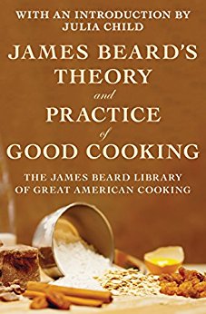 James Beard's Theory and Practice of Good Cooking
