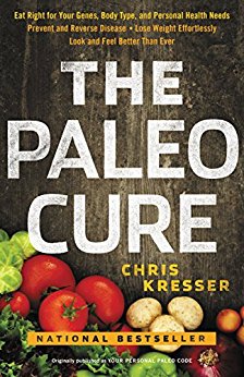 The Paleo Cure: Eat Right for Your Genes, Body Type, and Personal Health Needs -- Prevent and Reverse Disease, Lose Weight Effortlessly, and Look and Feel Better than Ever
