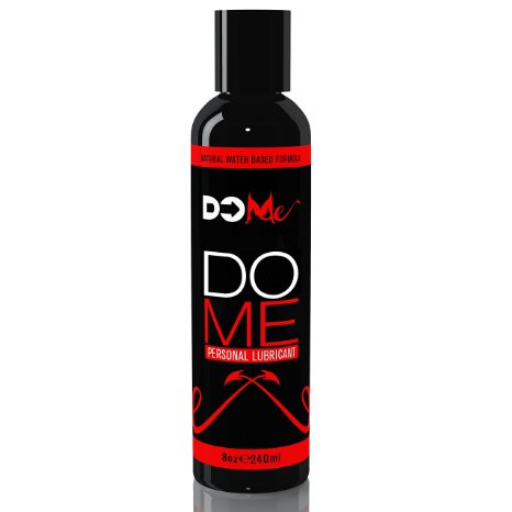 Water-based Personal Lubricant - DO ME - Premium Hypoallergenic Lube - Do Me for All of Your Natural and Unnatural Acts!