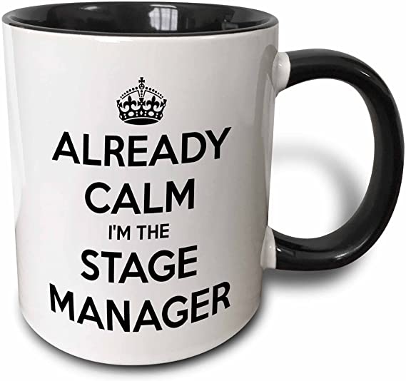 3dRose Already Calm I'm The Stage Manager Mug, 11oz, Black/White