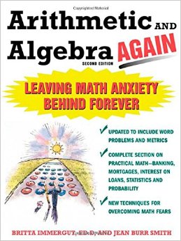 Arithmetic and Algebra Again: Leaving Math Anxiety Behind Forever