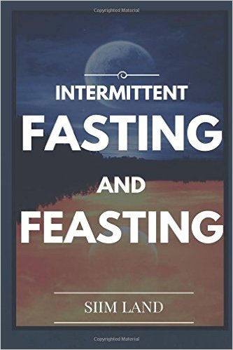 Intermittent Fasting and Feasting: Use Strategic Periods of Fasting and Feasting to Burn Fat Like a Beast, Build Muscle Like a Freak and Unleash Your ... Fasting Bodybuilding) (Volume 1)