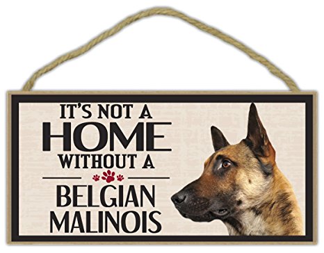 Wood Sign: It's Not A Home Without A BELGIAN MALINOIS | Dogs, Gifts, Decorations