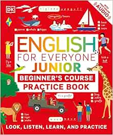 English for Everyone Junior Beginner's Course Practice Book (DK English for Everyone Junior)