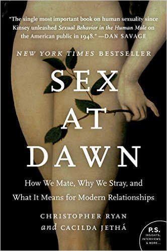 Sex at Dawn How We Mate Why We Stray and What It Means for Modern Relationships