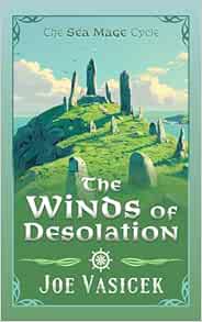 The Winds of Desolation (The Sea Mage Cycle)