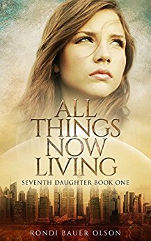 All Things Now Living (Seventh Daughter Book 1)