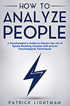 How to Analyze People: Learn rapid deduction techniques to think and analyze people like Sherlock Holmes