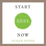 Start Here Now An Open-Hearted Guide to the Path and Practice of Meditation