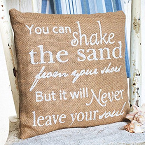 You Can Shake The Sand From Your Shoes, But It Will Never Leave Your Soul - Burlap Accent Pillow - 10-in x 10-in