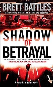 Shadow of Betrayal: A Thriller (A Jonathan Quinn Novel Book 3)