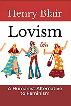 Lovism: A Humanist Alternative to Feminism
