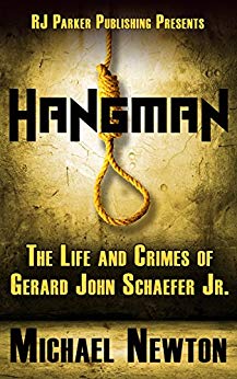 Hangman: Life and Crimes of Serial Killer & Police Officer Gerard Schaefer