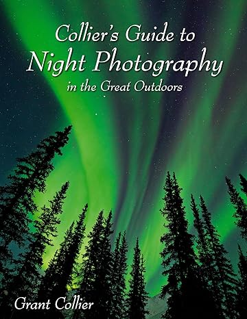 Collier's Guide to Night Photography in the Great Outdoors
