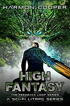 High Fantasy: (Book Three) (Sci-Fi LitRPG Series) (The Feedback Loop 3)