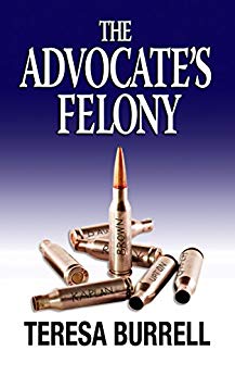 The Advocate's Felony (The Advocate Series Book 6)
